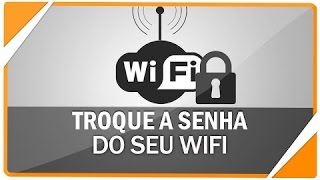 Como alterar trocar mudar senha do WiFi roteador TPLink  Multilaser e qualquer modelo2017 [upl. by Curt]