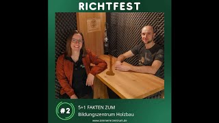 2 51 Fakten zum Bildungszentrum Holzbau  Richtfest  der Podcast vom Bildungszentrum Holzbau [upl. by Ilahsiav267]