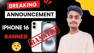 iPhone 16 Pro Max banned 🚫  iphone 16 ban  iphone 16 pro max Big Update [upl. by Mathias]