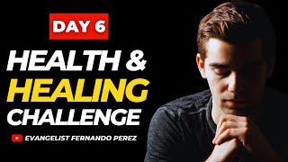 DAY 6  HEALTH AND HEALING CHALLENGE WITH FERNANDO PEREZ [upl. by Noet]