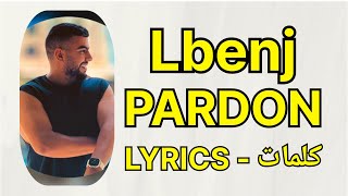 Lbenj  PARDON  LYRICS  كلمات  PAROLES [upl. by Crandale307]