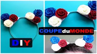 SERRETÊTE FLEURI FRANCE  DIY Coupe du monde [upl. by Krik875]