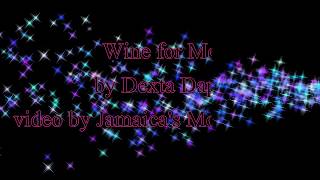 Wine for Me  Dexta Daps Lyrics [upl. by Moise]