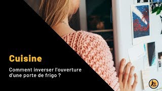 Comment inverser louverture dune porte de frigo [upl. by Tj]