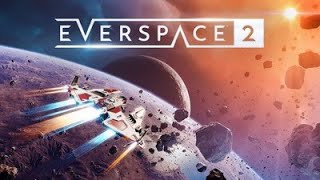 Everspace 2 Part 1 [upl. by Yrem]