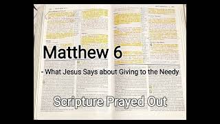 What Jesus Says about Giving to the Needy  Matthew 6  Scripture Prayed Out [upl. by Marika]