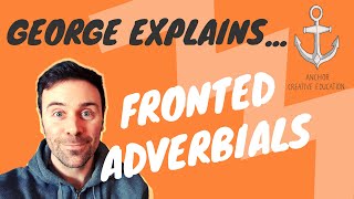 George ExplainsFronted Adverbials [upl. by Neleag]