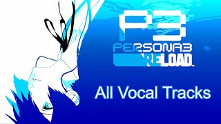 Persona 3 Reload — All Vocal Music Outdated [upl. by Ethelda]