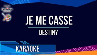 Destiny  Je Me Casse Karaoke [upl. by Akcirret961]