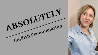 How to Pronounce ABSOLUTELY  American English Pronunciation Lesson [upl. by Ardnossac]