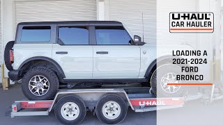 Loading a 20212024 Ford Bronco Onto a UHaul Car Hauler [upl. by Sessylu]