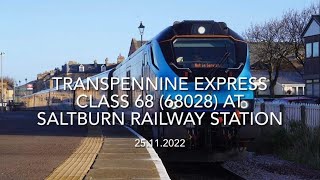 Transpennine Express Class 68 68028 at Saltburn Railway Station 25112022 [upl. by Klenk]