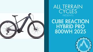 All Terrain Cycles review of the Cube 2025 Reaction Hybrid Pro 800 EMTB Electric Mountain Bike [upl. by Nedgo825]