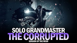 Solo Grandmaster Nightfall  The Corrupted Destiny 2 [upl. by Ydnor561]