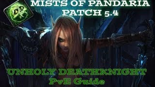 Mists of Pandaria Patch 54 Unholy Deathknight PvE Guide [upl. by Lanoil]