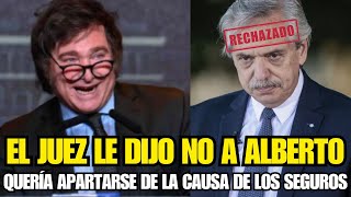 EL JUEZ LE DIJO QUE NO A ALBERTO  QUERÍA APARTARSE DE LA CAUSA DE LOS SEGUROS  ASN [upl. by Oakman451]