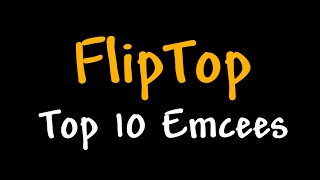 Fliptop  Top 10 Emcees [upl. by Hosea]