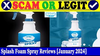 Splash Foam Spray Reviews Jan 2024  Is This An Original Product Find Out  Scam Inspecter [upl. by Alliscirp]