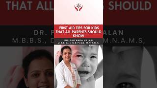 First Aid Tips for Kids that All Parents Should Know  Dr Priyanka Halan [upl. by Halludba54]