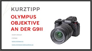 Olympus Objektive an der G9II Top oder Flop [upl. by Giffer]