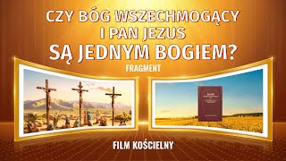 Film chrześcijański  Czy Bóg Wszechmogący i Pan Jezus są jednym Bogiem Fragment [upl. by Pedaias]