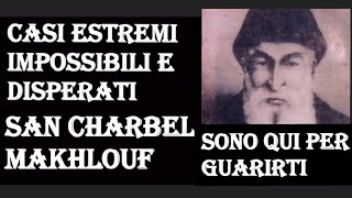 SONO QUI PER GUARIRTI IL SANTO DEI MIRACOLI SAN CHARBEL MAKHLOUF POTENTISSIMA PREGHIERA [upl. by Tenom]