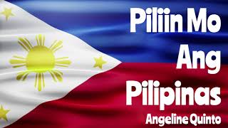 Angeline Quinto  Piliin Mo Ang Pilipinas  Choose Philippines Lyrics  Lyric Video [upl. by Mcleod141]