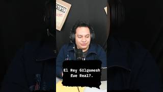 Gilgamesh fue alguien Real clips podcast sector99 gilgamesh sector99 [upl. by Fairlie]