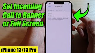 iPhone 1313 Pro How to Set Incoming Calls to Banner or Full Screen [upl. by Corb]