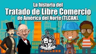 La historia del Tratado de Libre Comercio de América del Norte TLCAN NAFTA Bully Magnets Documental [upl. by Valtin]