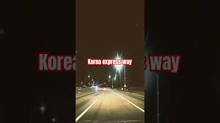 Korea express way [upl. by Gautier]