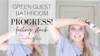 Green Guest Bathroom Progress  Feeling Stuck [upl. by Nerdna775]