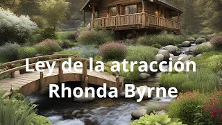 Ley de la atracción de Rhonda Byrne  El Secreto [upl. by Deenya]