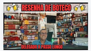 Resenha do delegado de Policia x meliante Passo Longo [upl. by Dosh]