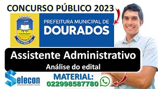 Assistente Administrativo  Concurso Prefeitura de Dourados MS 2023  Banca SELECON  Nível Médio [upl. by Chaddy154]