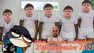 Scrotal Fumage  Callums Corner Stream Higlights 29112021 [upl. by Chick]