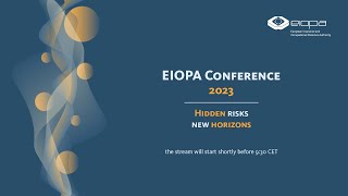 EIOPA Annual Conference 2023  Hidden risks and new horizons [upl. by Anatsirhc]