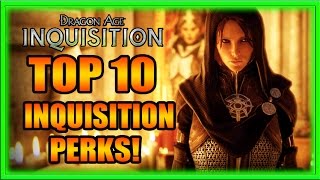 Dragon Age Inquisition  Top 10 Inquisition Perks Tips and Tricks Guide [upl. by Richella]