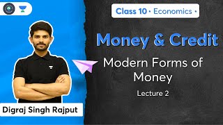 Money amp Credit  Modern Forms of Money  L2  Economics  CBSE Class 10  Term 2  Digraj Sir [upl. by Nolahc]