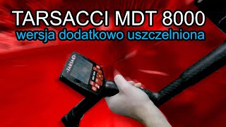 Tarsaccci MDT 8000 wersja dodatkowo uszczelniona [upl. by Olav]