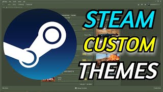 STEAM CUSTOM THEMES  SKINS TUTORIAL 2024 [upl. by Thorrlow]