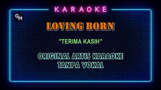 LOVING BORN  TERIMA KASIH  LIRIK KARAOKE TANPA VOKAL rockkaraoke [upl. by Tybie]