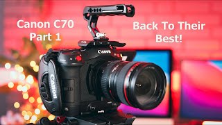 Canon C70 Back To Their Best A Technical Guide Part 1 [upl. by Hareehat]