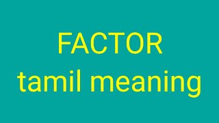 FACTOR tamil meaningsasikumar [upl. by Binky]