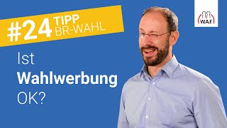 Darf für die Betriebsratswahl Wahlwerbung gemacht werden  Betriebsratswahl Tipp 24 [upl. by Nipahc]