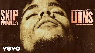 Skip Marley  Lions Lyric Video [upl. by Consolata465]