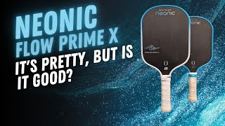 Neonic Flow Prime X Pickleball Paddle Review [upl. by Hamlen]