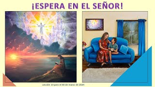 Lección 13 ¡Espera en el Señor [upl. by Oiratnom596]