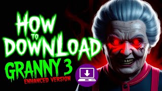 How To Download Granny 3 Enhanced Version [upl. by Mota731]