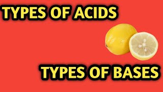 Types of Acids  Types of Bases  Unit 10  Class 10th [upl. by Enair901]